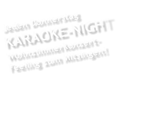 Jeden Donnerstag  KARAOKE-NIGHT Wohnzimmerkonzert-Feeling zum Mitsingen!